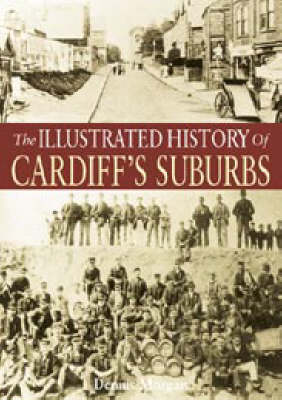 Book cover for The Illustrated History of Cardiff's Suburbs