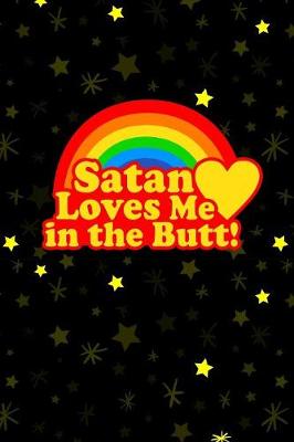 Book cover for Satan Loves Me In The Butt