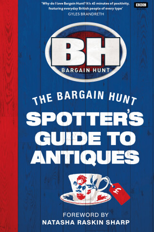 Cover of Bargain Hunt: The Spotter's Guide to Antiques
