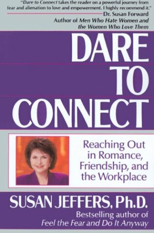 Cover of Dare to Connect : Reaching out in Romance, Friendship, and the Workplace