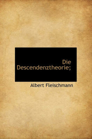 Cover of Die Descendenztheorie;