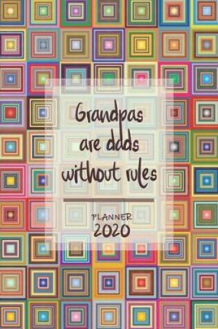 Cover of Grandpas are dads without rules ǀ Weekly Planner Organizer Diary Agenda