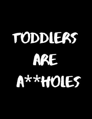 Book cover for Toddlers Are A**holes