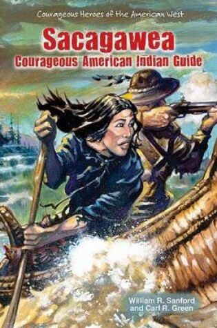 Cover of Sacagawea: Courageous American Indian Guide