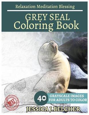 Book cover for Grey Seal Coloring Book for Adults Relaxation Meditation Blessing