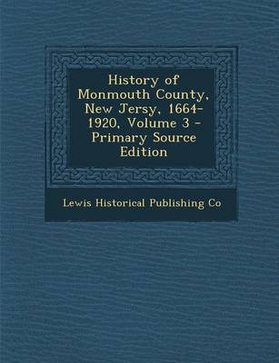 Book cover for History of Monmouth County, New Jersy, 1664-1920, Volume 3 - Primary Source Edition