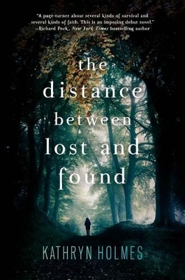 The Distance Between Lost and Found by Kathryn Holmes
