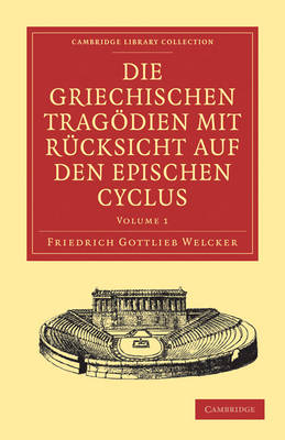 Cover of Die Griechischen Tragödien mit Rücksicht auf den Epischen Cyclus