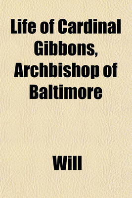 Book cover for Life of Cardinal Gibbons, Archbishop of Baltimore