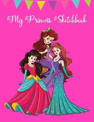 Book cover for My Princess Sketchbook