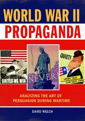 Book cover for World War II Propaganda: Analyzing the Art of Persuasion During Wartime