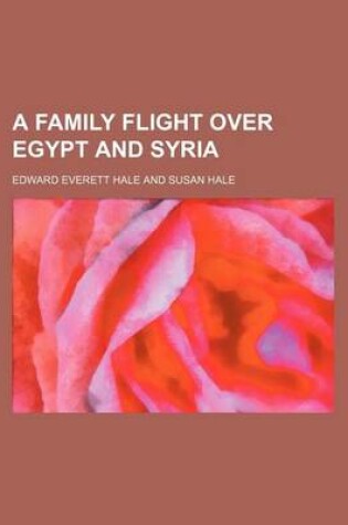 Cover of A Family Flight Over Egypt and Syria