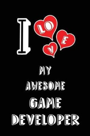 Cover of I Love My Awesome Game Developer