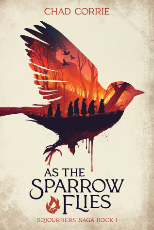 Book cover for As the Sparrow Flies: Sojourners' Saga Book I