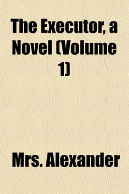 Book cover for The Executor, a Novel (Volume 1)