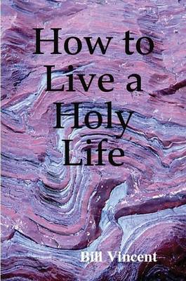 Book cover for How to Live a Holy Life