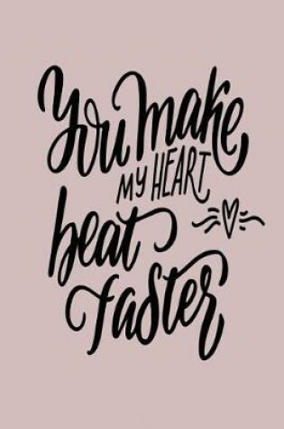 Cover of You Make My Heart Beat Faster