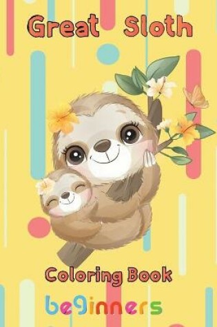 Cover of Great Sloth Coloring book beginners