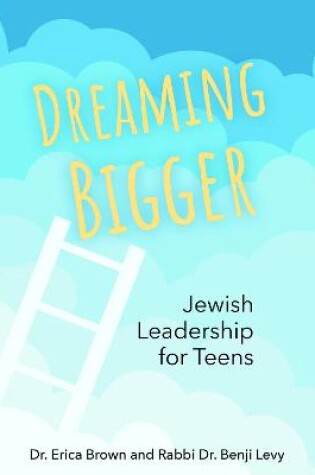 Cover of Dreaming Bigger: Jewish Leadership for Teens