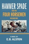 Book cover for Hammer Spade and the Four Horsemen-Volume One