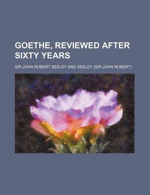 Book cover for Goethe, Reviewed After Sixty Years