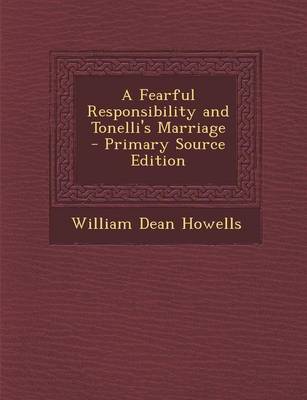 Book cover for A Fearful Responsibility and Tonelli's Marriage - Primary Source Edition