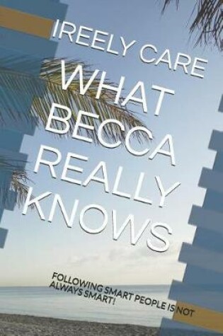 Cover of What Becca Really Knows