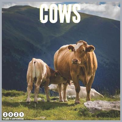 Book cover for Cows 2021 Wall Calendar