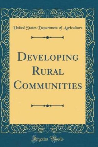 Cover of Developing Rural Communities (Classic Reprint)