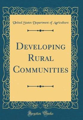 Book cover for Developing Rural Communities (Classic Reprint)