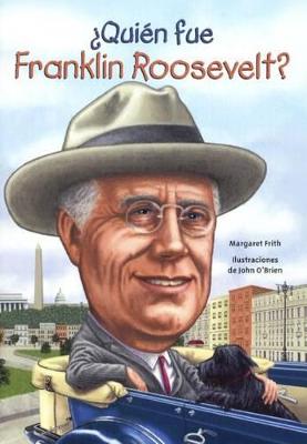 Cover of Quien Fue Franklin Roosevelt?