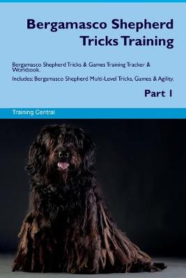 Book cover for Bergamasco Shepherd Tricks Training Bergamasco Shepherd Tricks & Games Training Tracker & Workbook. Includes