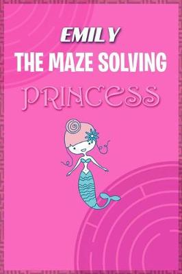 Book cover for Emily the Maze Solving Princess