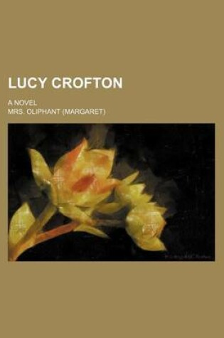 Cover of Lucy Crofton; A Novel