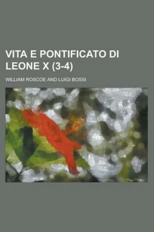 Cover of Vita E Pontificato Di Leone X (3-4)