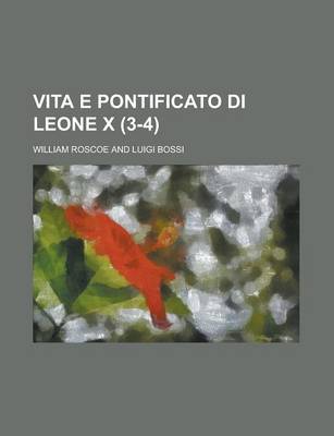 Book cover for Vita E Pontificato Di Leone X (3-4)