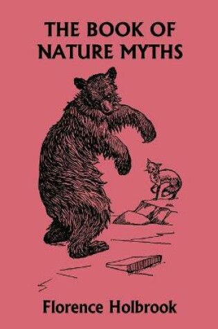 Cover of The Book of Nature Myths, Illustrated Edition (Yesterday's Classics)