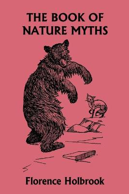 Book cover for The Book of Nature Myths, Illustrated Edition (Yesterday's Classics)
