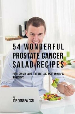 Cover of 54 Wonderful Prostate Cancer Salad Recipes