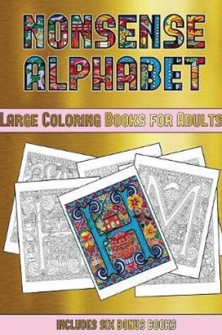 Cover of Large Coloring Books for Adults (Nonsense Alphabet)