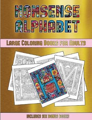 Book cover for Large Coloring Books for Adults (Nonsense Alphabet)