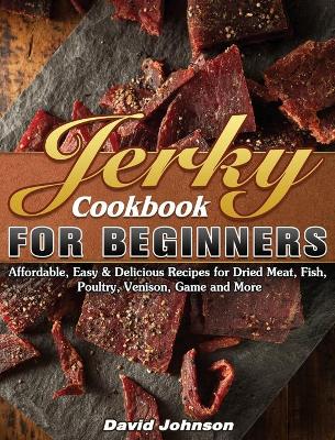 Cover of Jerky Cookbook for Beginners