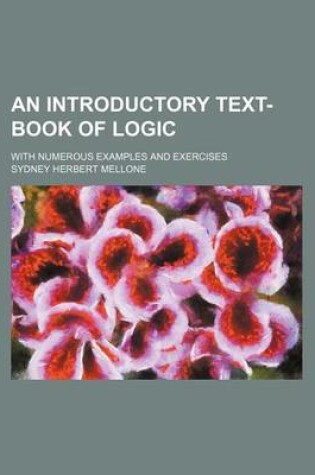 Cover of An Introductory Text-Book of Logic; With Numerous Examples and Exercises