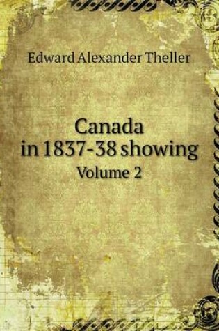 Cover of Canada in 1837-38 showing Volume 2