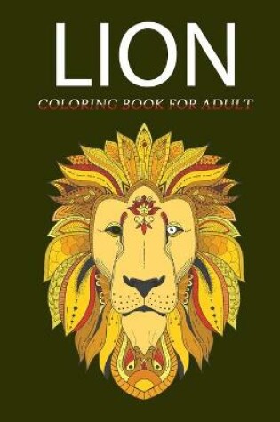Cover of Lion Coloring Book For Adult