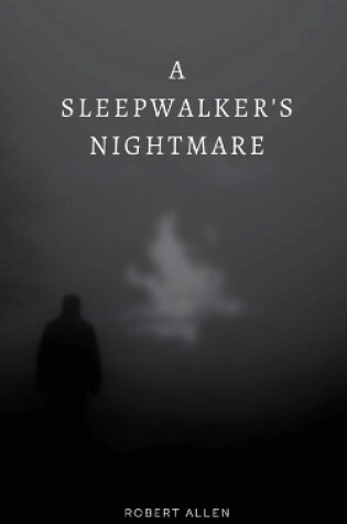 Cover of A Sleepwalker's Nightmare