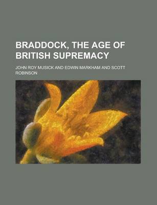 Book cover for Braddock, the Age of British Supremacy