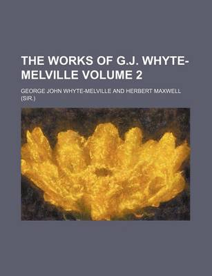 Book cover for The Works of G.J. Whyte-Melville Volume 2