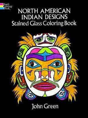 Book cover for North American Indian Designs Stained Glass Colouring Book