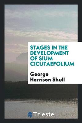 Book cover for Stages in the Development of Sium Cicutaefolium